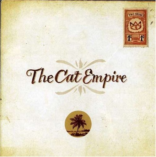 Cat Empire/Two Shoes