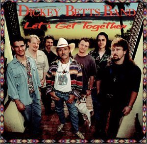 Dickey Betts Band/Let's Get Together