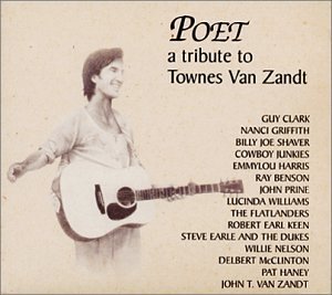 Poet/Tribute To Townes Van Zandt@Clark/Griffith/Benson/Prine@T/T Townes Van Zandt