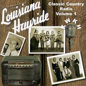 Louisiana Hayride Vol. 1/Vol. 1-Louisiana Hayride