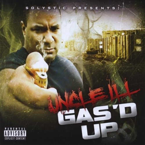 Uncle Ill/Gas'D Up