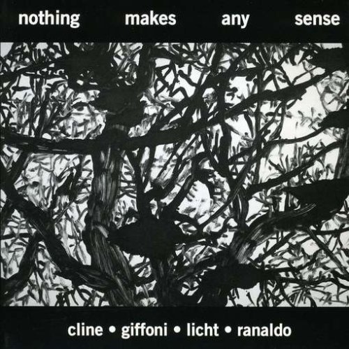 Cline/Giffoni/Licht/Ranaldo/Nothing Makes Any Sense
