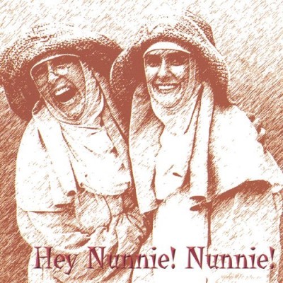 Hey Nunnie Nunnie!/Hey! Nunnie! Nunnie!