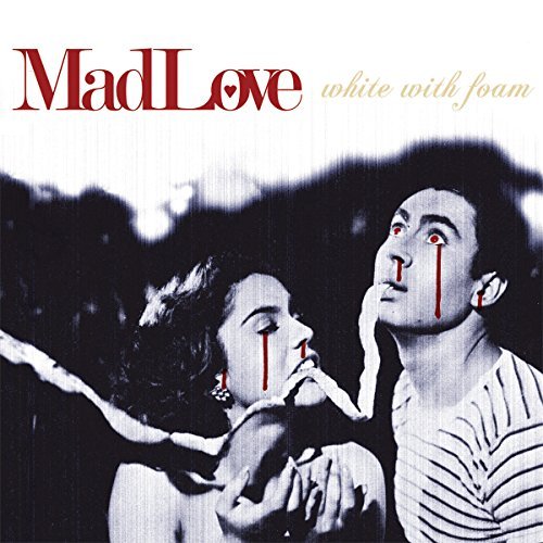 Madlove/White With Foam