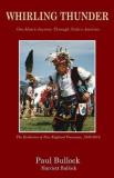 Paul Bullock Whirling Thunder One Man's Journey Through Native 