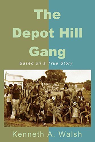 Kenneth A. Walsh The Depot Hill Gang 