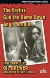 Gil Brewer The Erotics Gun The Dame Down Angry Arnold 