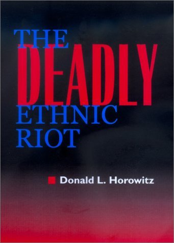 Donald L. Horowitz The Deadly Ethnic Riot 