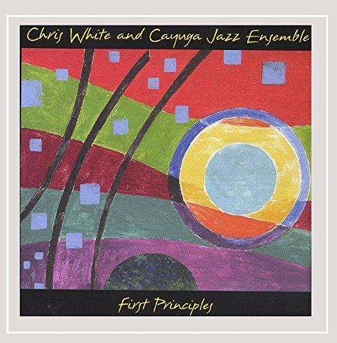 Chris & The Cayuga Jazz White/First Principles