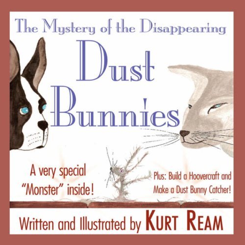 Kurt Spencer Ream/The Mystery of the Disappearing Dust Bunnies