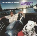 Underdog Project/It Doesn'T Matter