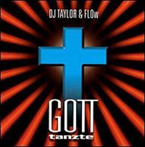 Dj Taylor & Flow/Gott Tanzte