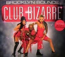 Brooklyn Bounce/Club Bizarre