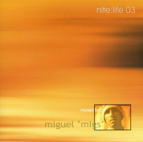 Miguel Migs/Vol. 3-Nite-Life@Nite-Life