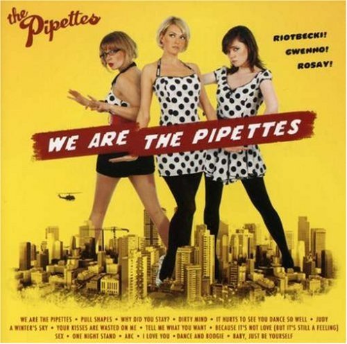 Pipettes/We Are The Pipettes