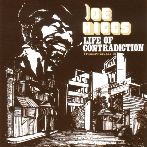 Joe Higgs/Life Of Contradiction