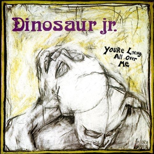 Dinosaur Jr./You'Re Living All Over Me@Import-Gbr@You'Re Living All Over Me