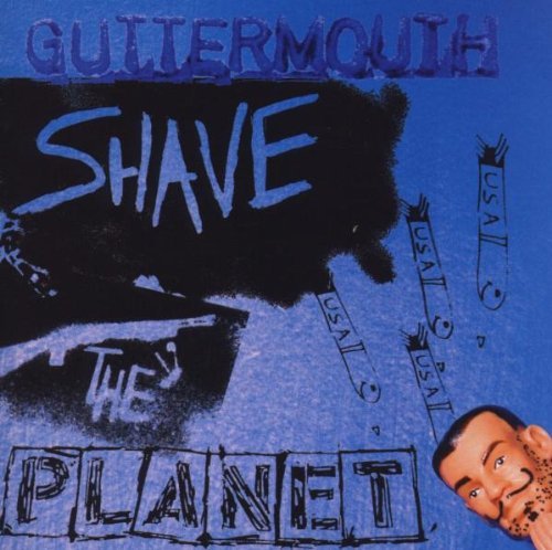 Guttermouth/Shave The Planet@Explicit Version