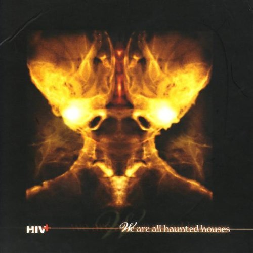 Hiv+/We Are All Haunted Houses@Digipak