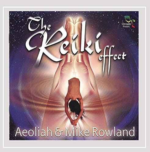 Aeoliah/Rowland/Reiki Effect