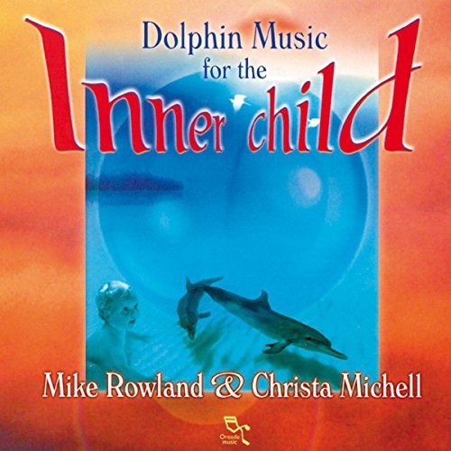 Rowland/Michell/Dolphin Music For The Inner Ch