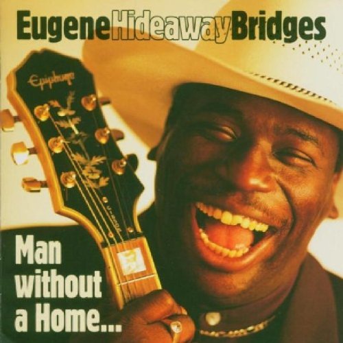 Eugene Hideaway Bridges/Man Without A Home
