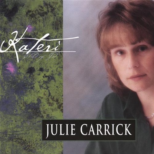 Julie Carrick/Kateri-Child Of God