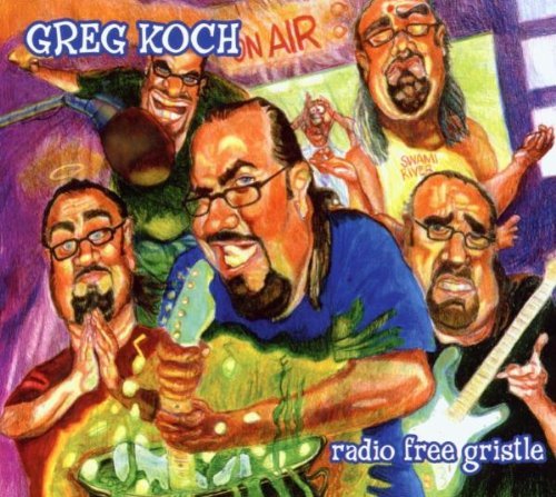 Greg Koch/Radio Free Gristle@Digipak