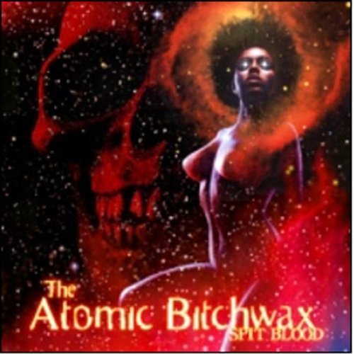Atomic Bitchwax/Spit Blood