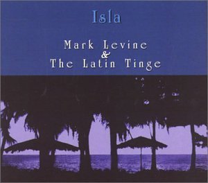 Mark & The Latin Tinge Levine/Isla