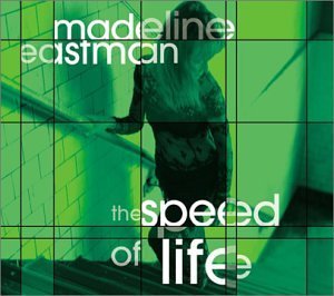 Madeline Eastman Speed Of Life 