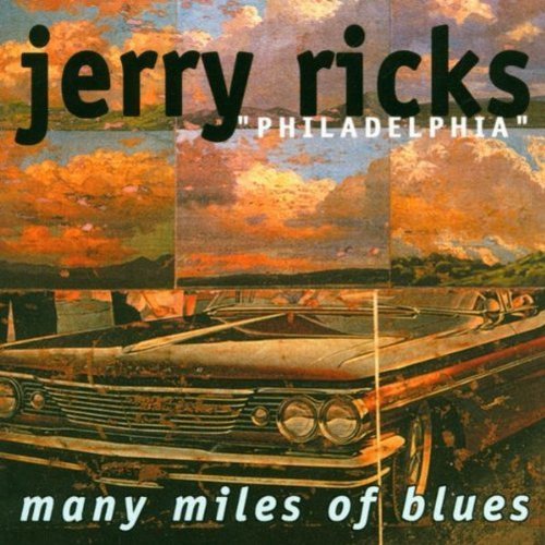 Jerry Philadelphia Ricks/Many Miles Of Blues