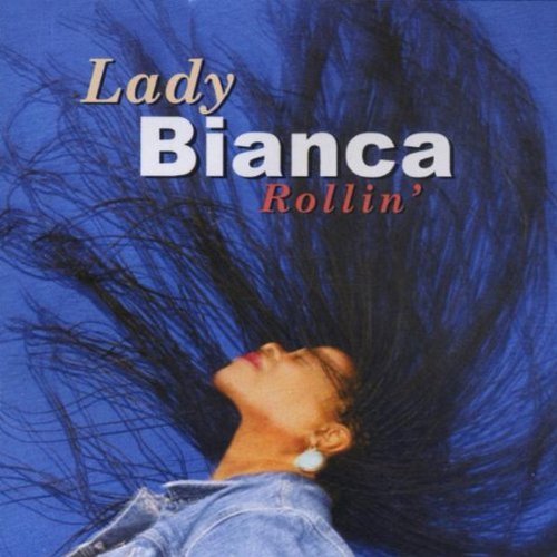 Lady Bianca/Rollin'