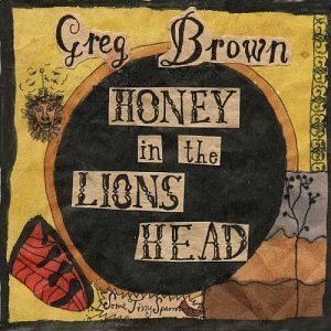 Greg Brown/Honey In The Lion's Head