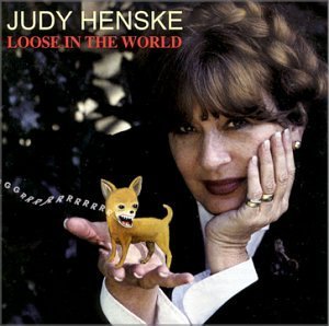 Judy Henske/Loose In The World