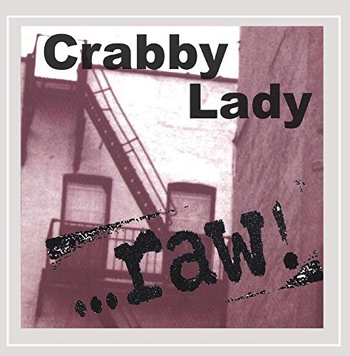 Crabby Crabby Lady Lady/Raw!