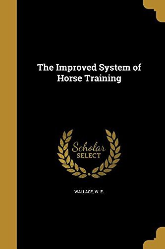 W. E. Wallace/The Improved System of Horse Training