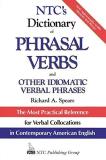 Richard Spears Ntc's Dictionary Of Phrasal Verbs And Other Idiomatic Verbal Phrases 