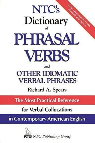 Richard Spears Ntc's Dictionary Of Phrasal Verbs And Other Idiomatic Verbal Phrases 