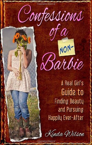 Kinda Wilson/Confessions of a Non-Barbie@ A Real Girl's Guide to Finding Beauty and Pursuin