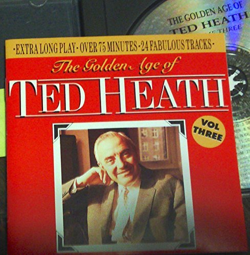 Ted Heath/The Golden Age Of Ted Heath Vol. 3