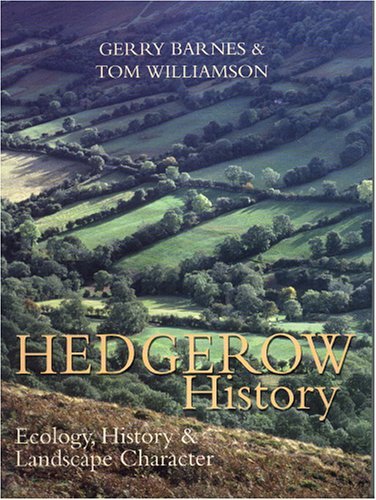 Gerry Barnes Hedgerow History Ecology History And Landscape Character 
