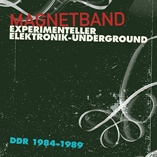 Magnetband/Experimenteller Elektronik-Underground DDR 1984-1989