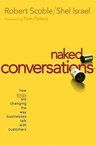 Robert Scoble/Naked Conversations@ How Blogs Are Changing the Way Businesses Talk wi