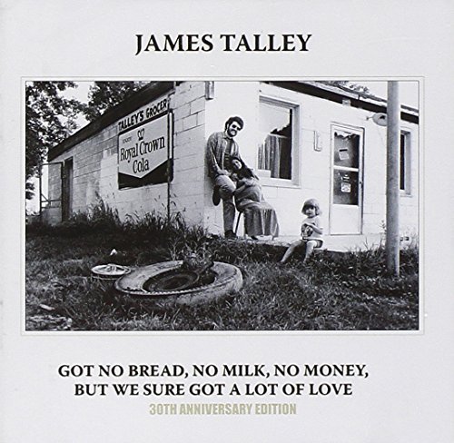 James Talley/Got No Bread No Milk No Money