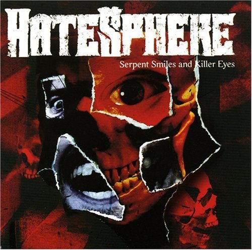 Hatesphere/Serpent Smiles & Killer Eyes