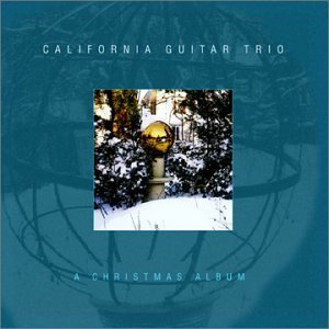 California Guitar Trio Christmas Album 