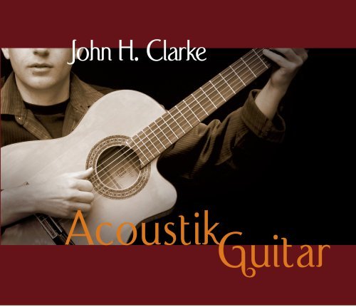 John H. Clarke/Acoustik Guitar