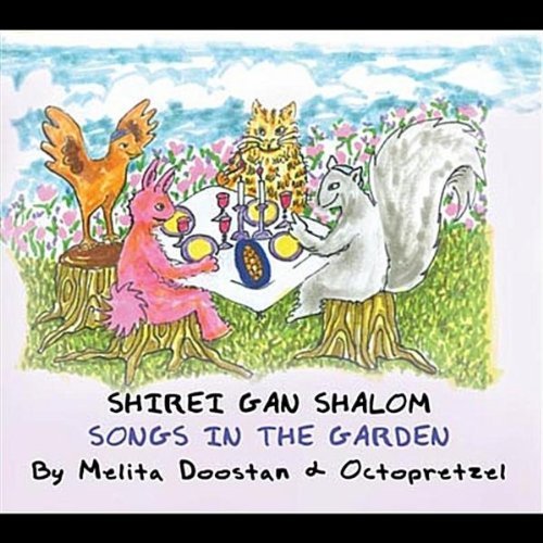 Melita Doostan & Octopretzel Shirei Gan Shalom Songs In The 
