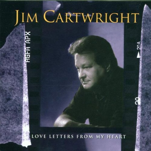 Jim Cartwright/Love Letters From My Heart